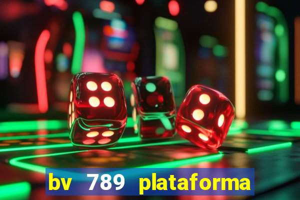bv 789 plataforma de jogos
